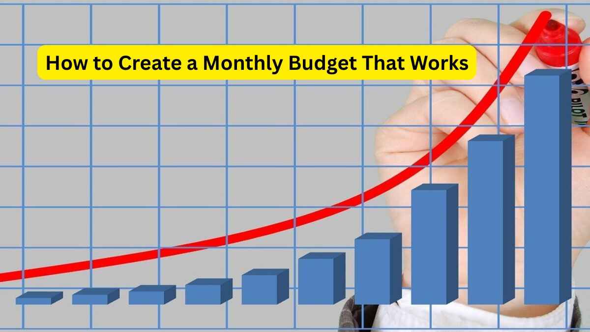 How to Create a Monthly Budget That Works