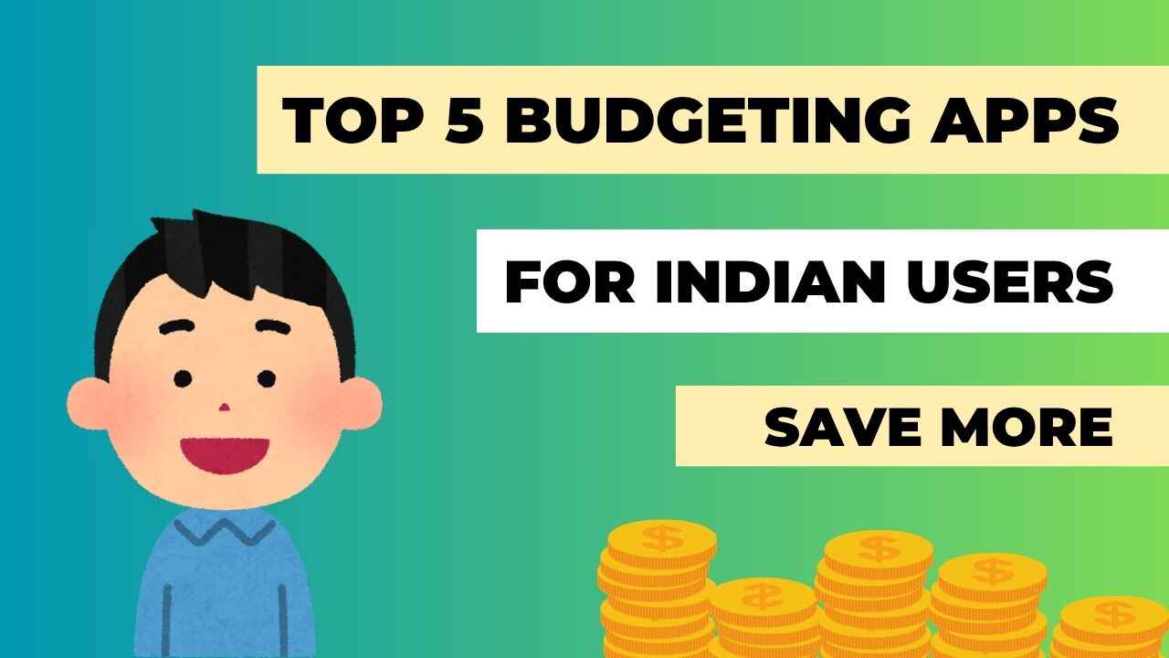 Top 5 Budgeting Apps for Indian Users