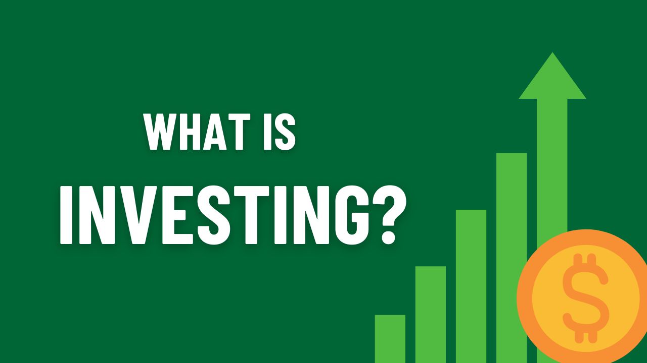 What Is Investing