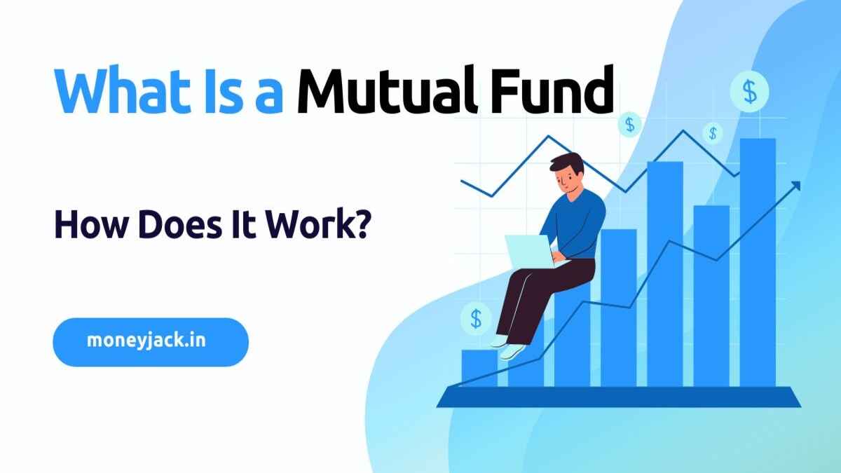 What Is a Mutual Fund and How Does It Work