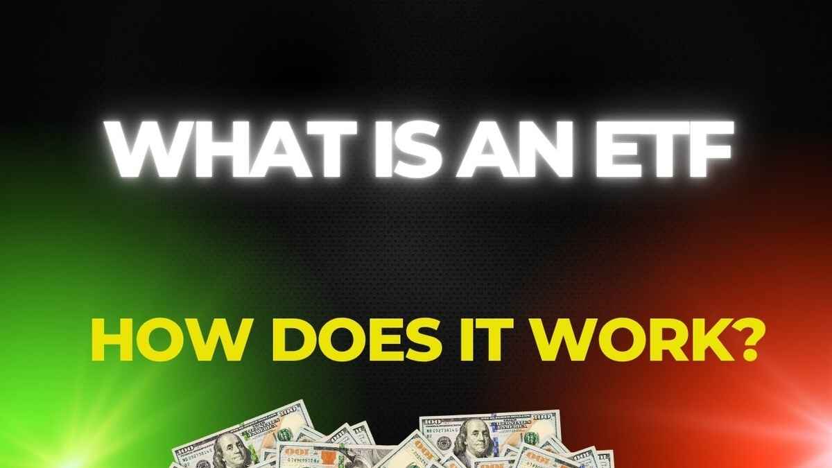 What Is an ETF and How Does It Work