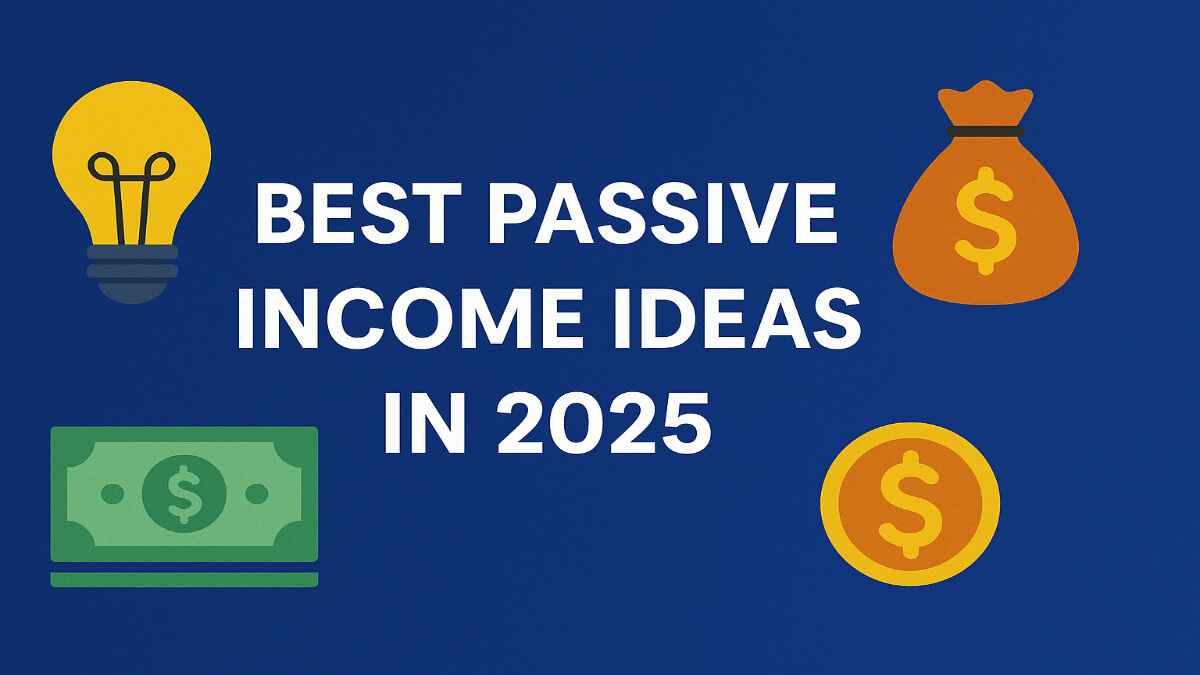 Best Passive Income Ideas in 2025