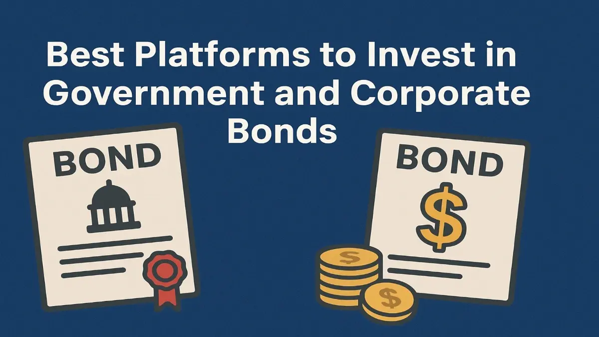 Best Platforms to Invest in Government and Corporate Bonds