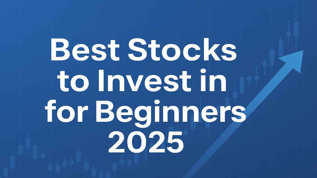 Best Stocks to Invest in for Beginners 2025 A Simple Guide to Building Wealth