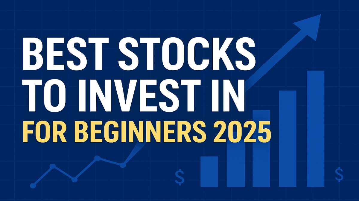 Best Stocks to Invest in for Beginners 2025 A Simple Guide to Building Wealth