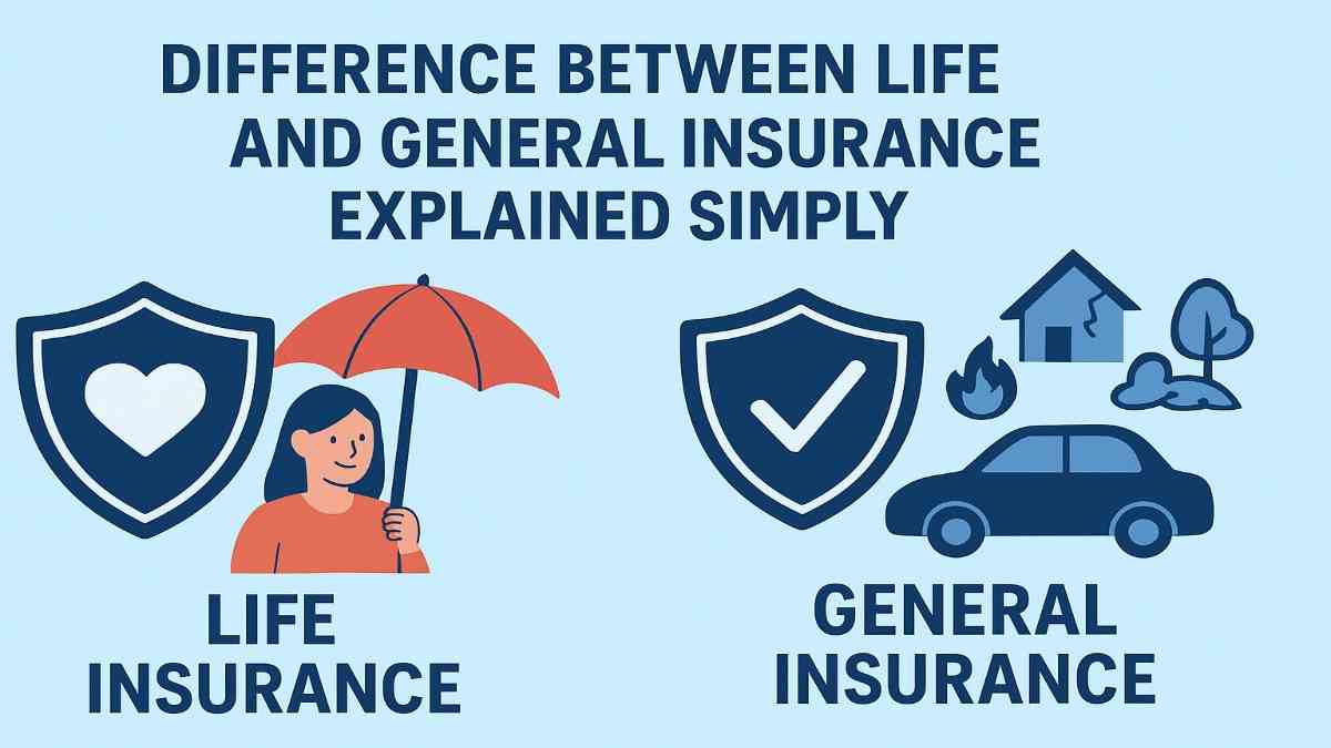 Difference Between Life and General Insurance Explained Simply for Beginners in 2025
