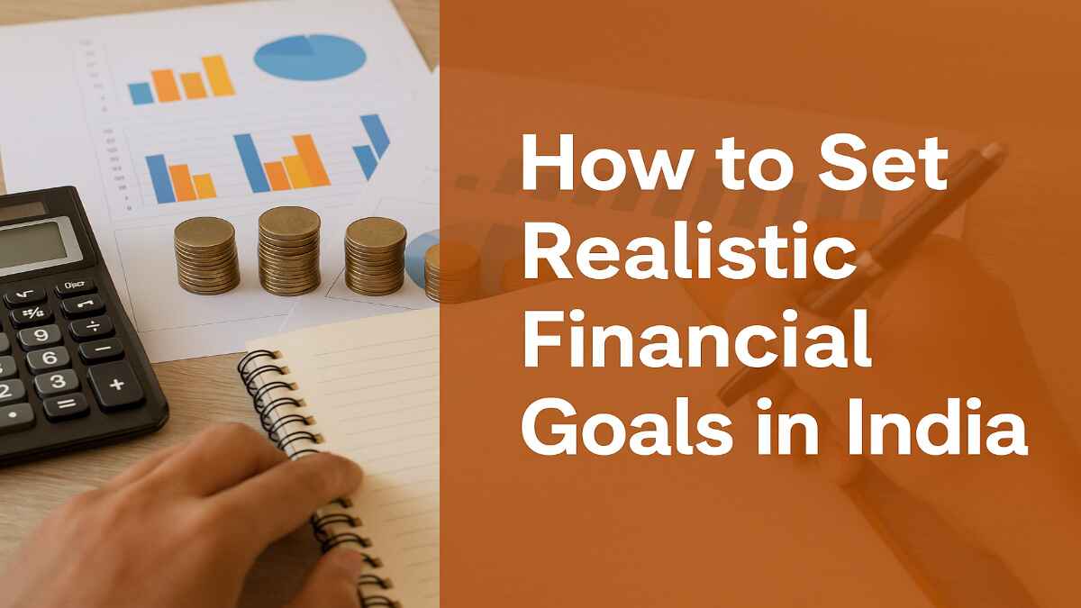 How to Set Realistic Financial Goals in India