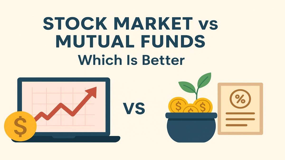 Stock Market vs Mutual Funds Which Is Better