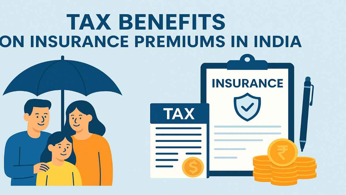 Tax Benefits on Insurance Premiums in India