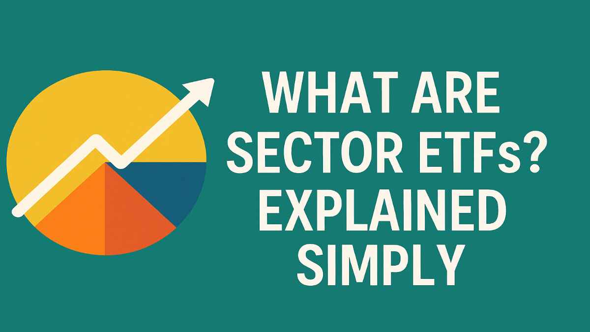What Are Sector ETFs Explained Simply