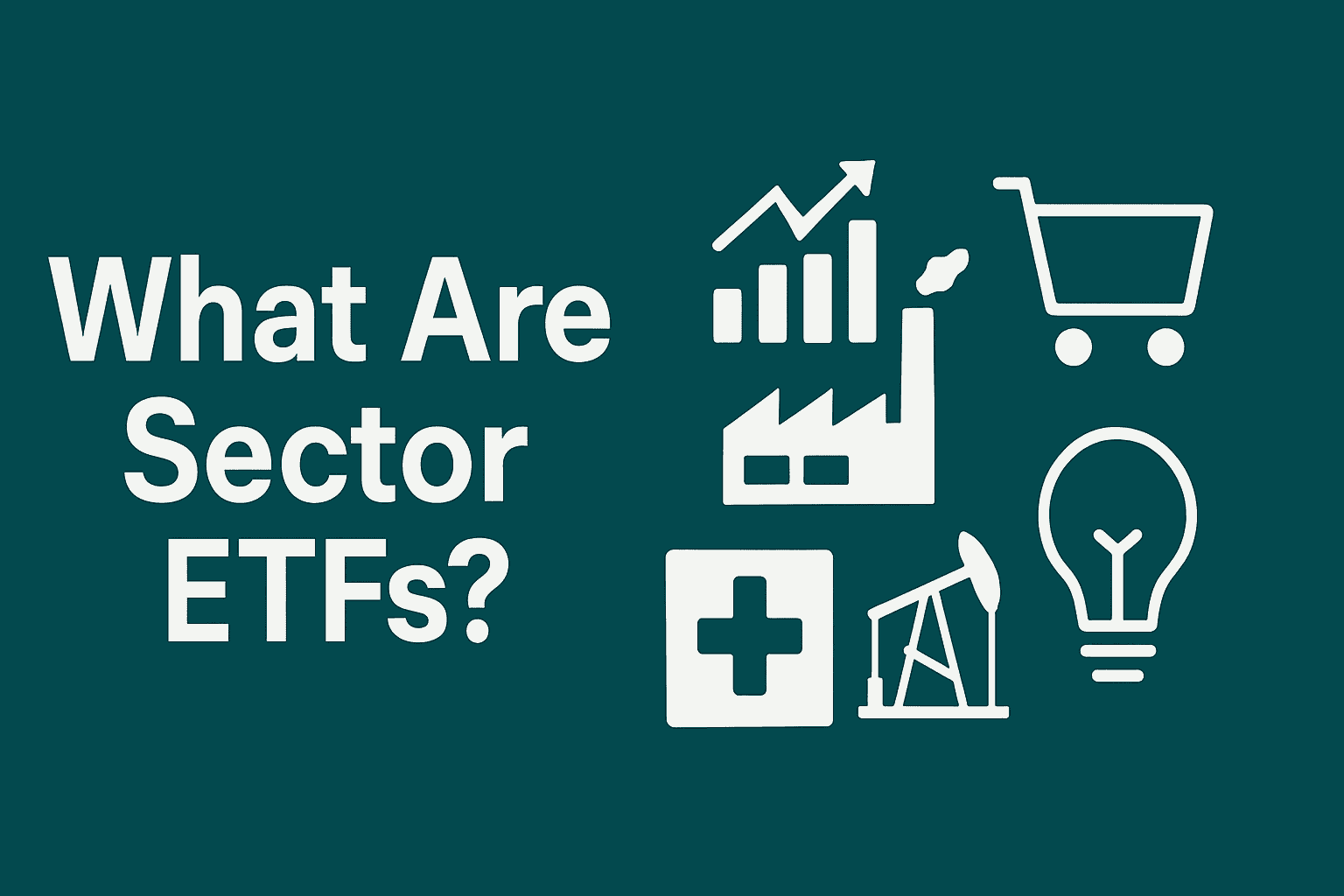 What Are Sector ETFs? Explained Simply