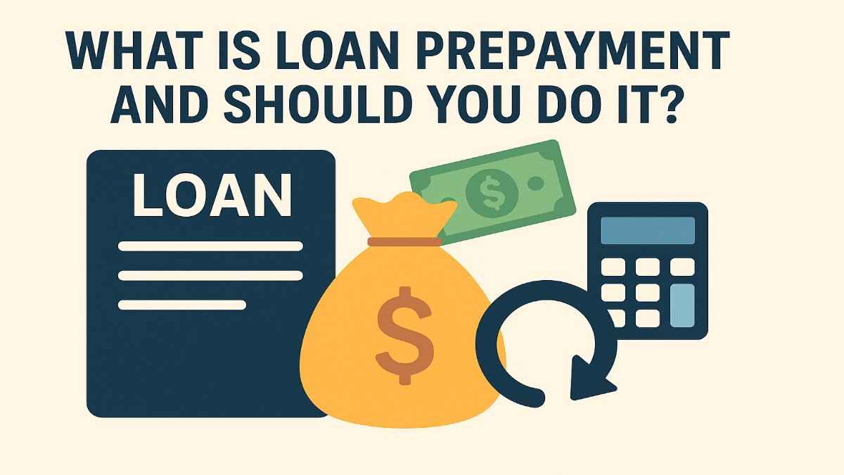 What Is Loan Prepayment and Should You Do It