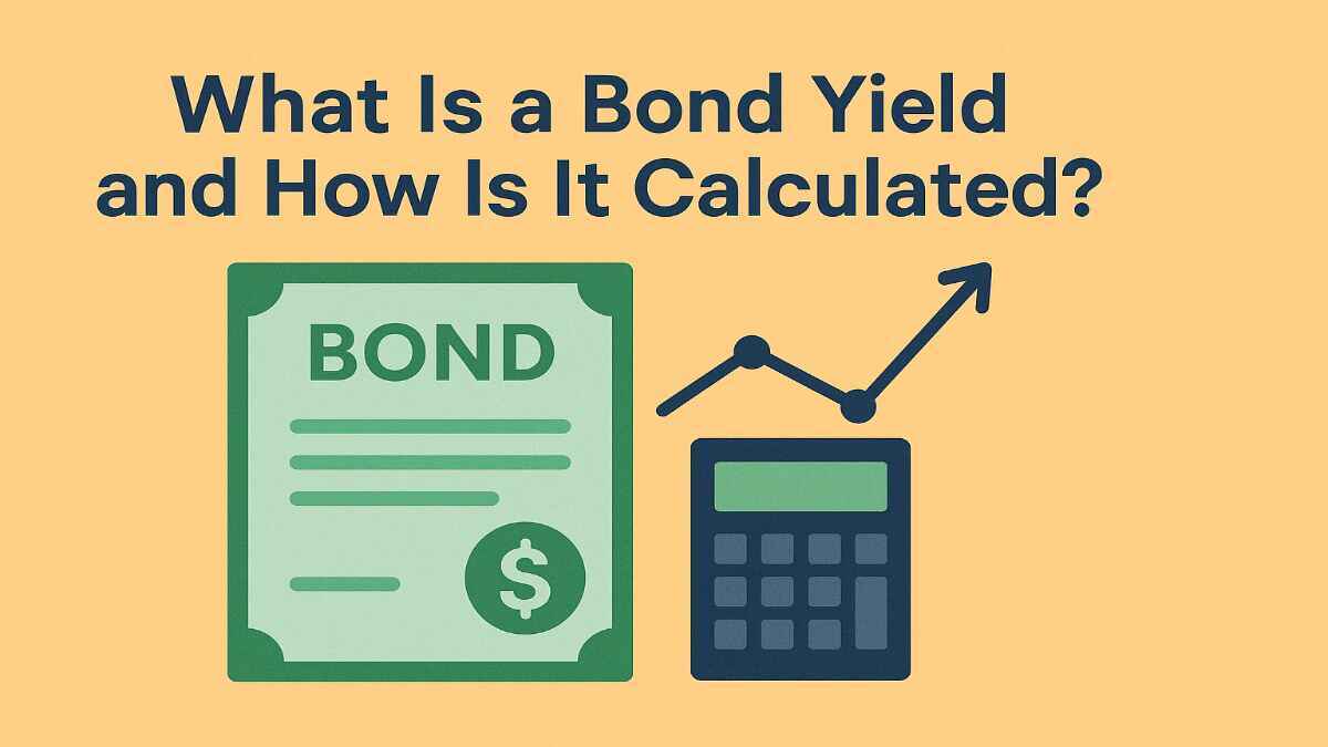 What Is a Bond Yield and How Is It Calculated
