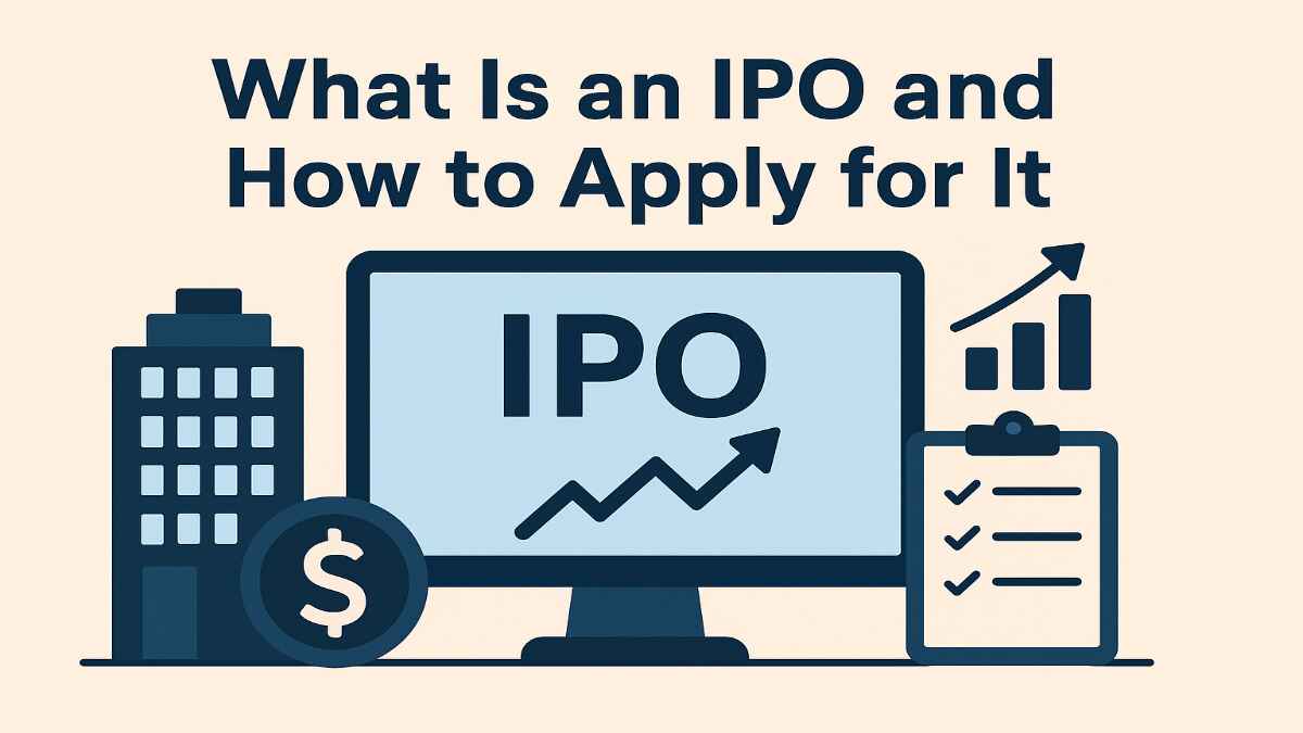What Is an IPO and How to Apply for It